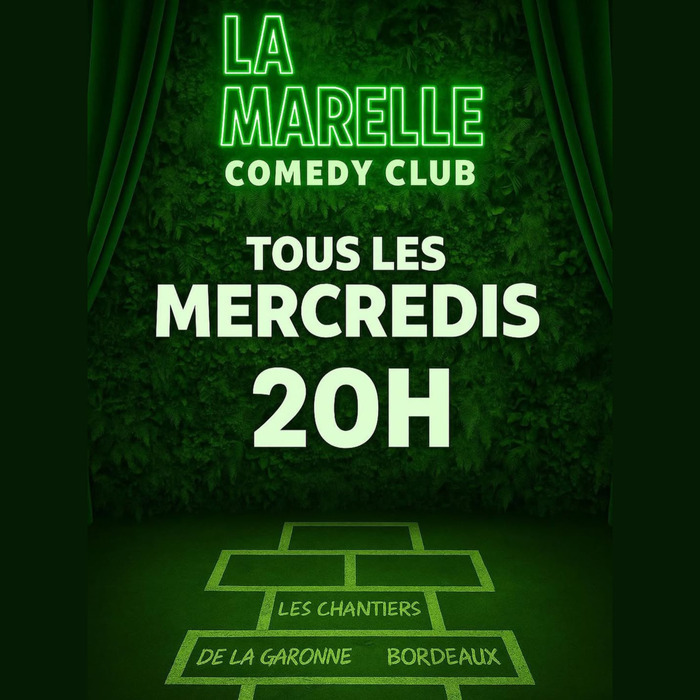 La Marelle verte - Comedy Club au Chantiers de la Garonne