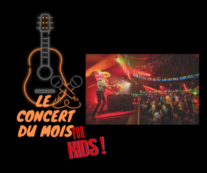 Le Concert Du mois : For kids !