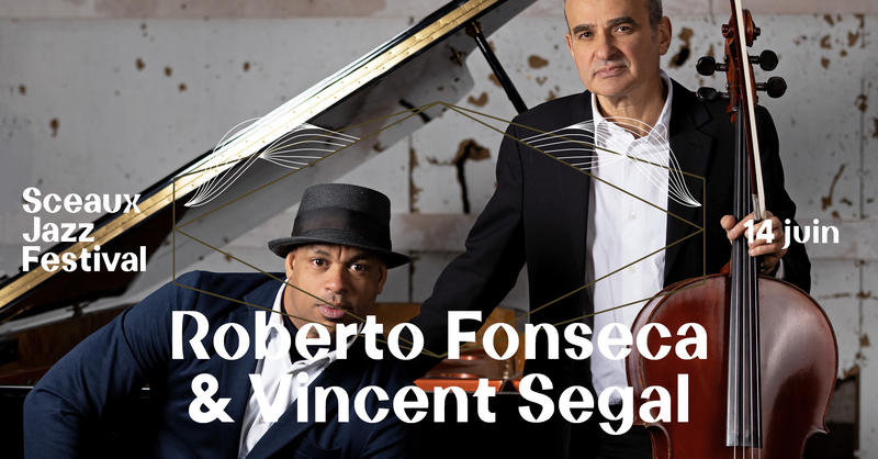 Sceaux Jazz Festival #4 - Roberto Fonseca & Vincent Ségal