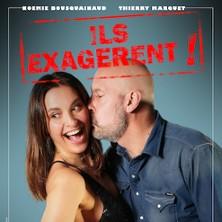 Ils Exagèrent ! - Noémie Bousquainaud et Thierry Marquet - Tournée