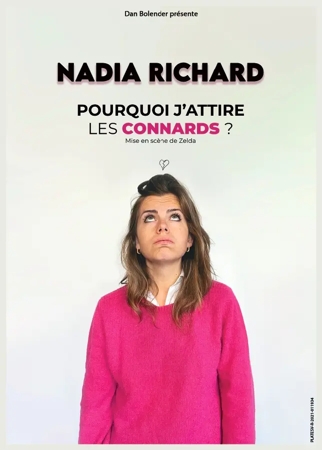 Spectacle - Nadia Richard "Pourquoi j'attire les connards ?"