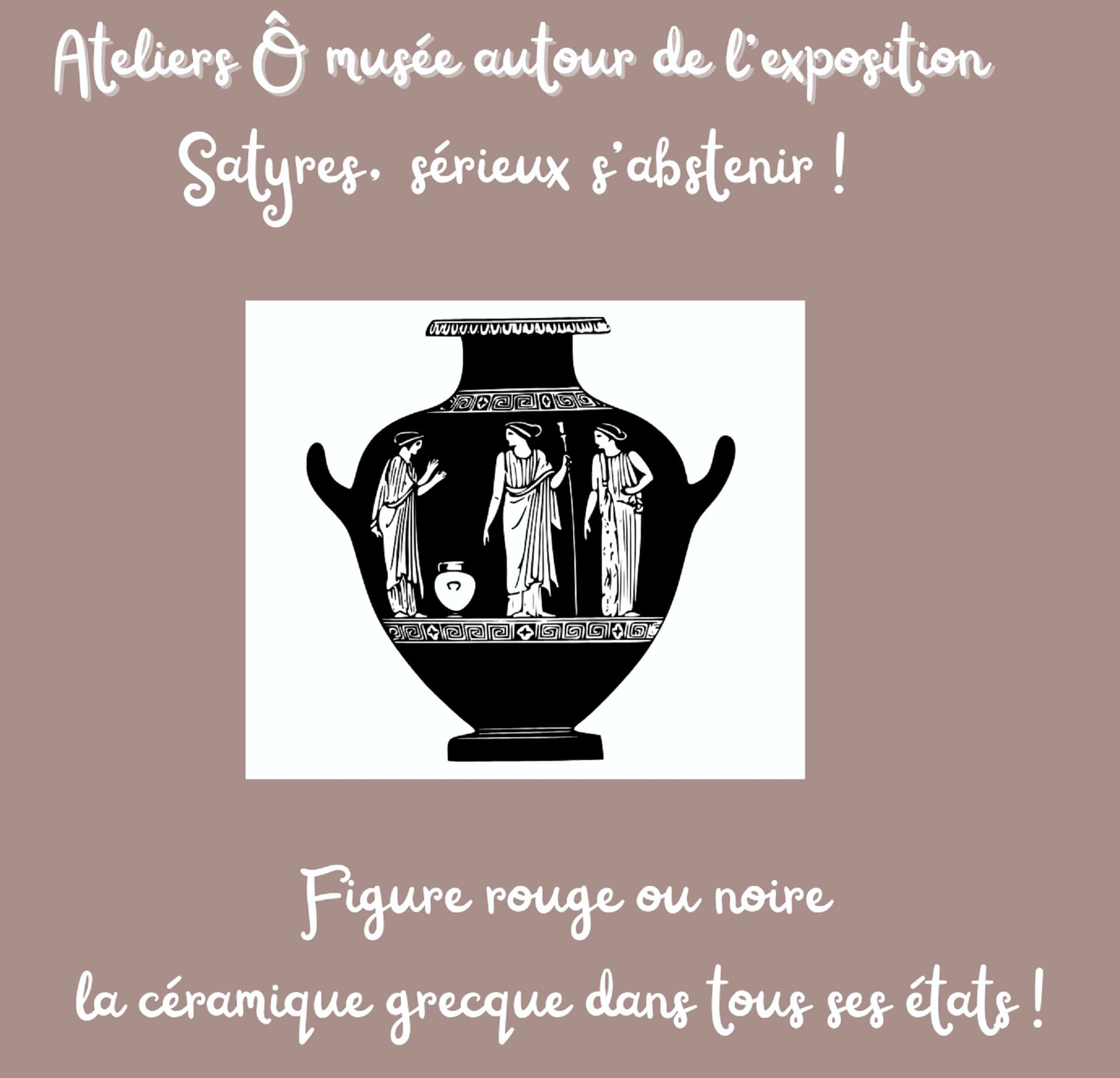 Les Ateliers Ô musée - Figure rouge ou noire : la céramique grecque dans tous ses états !