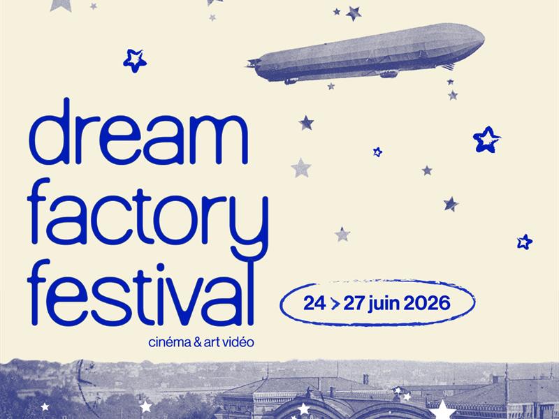 Dream Factory Festival 2026 - Édifier l'imaginaire