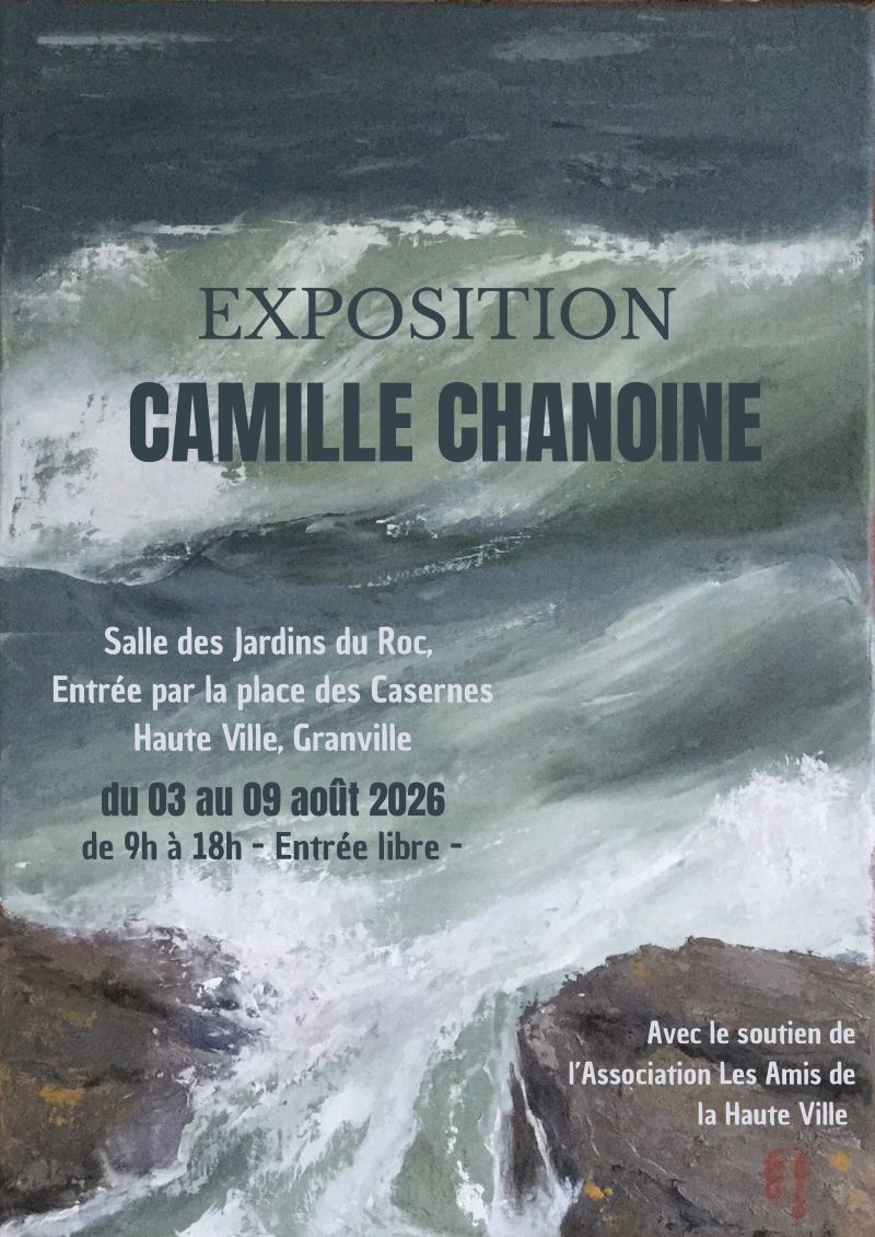 Exposition Camille CHANOINE en partenariat avec l’Association Les Amis de la Haute Ville.