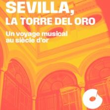 Sevilla, la Torre Del Oro - un voyage musical au siècle d'or - Ensemble Arpeggiata dir. C. Pluhar