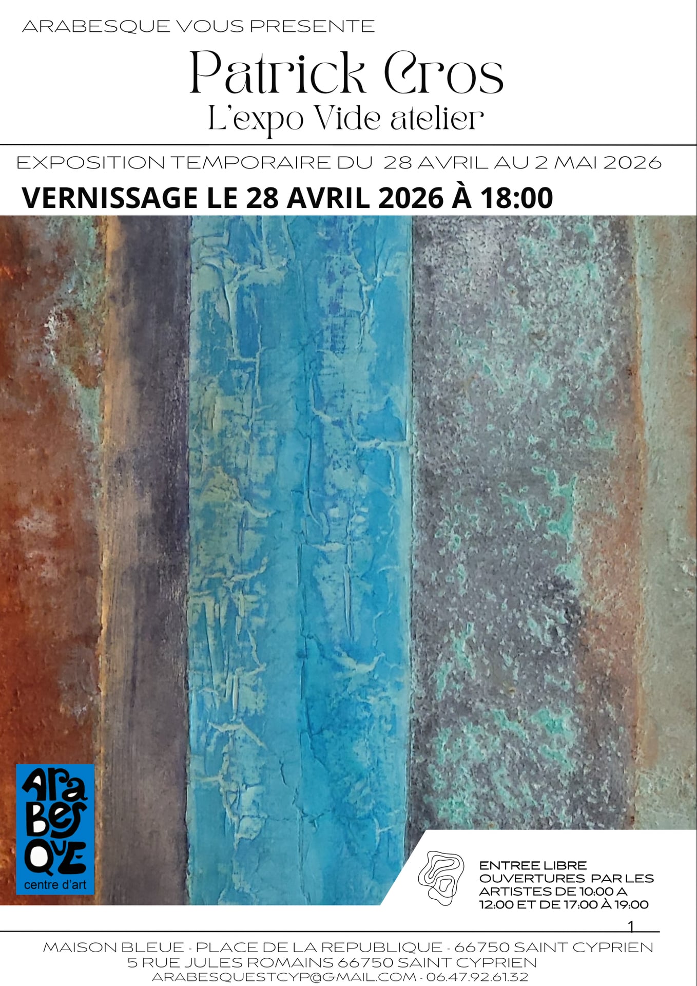 EXPOSITION "L'EXPO VIDE ATELIER" - PATRICK CROS CHEZ ARABESQUE