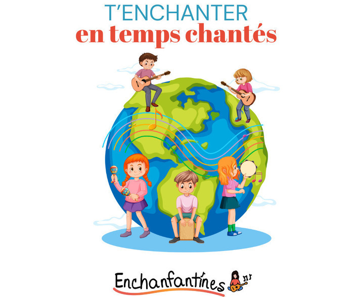 T'enchanter en temps chantés