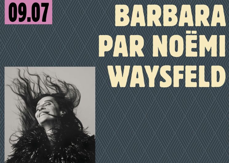 BARBARA PAR NOËMI WAYSFELD (FESTIVAL DE TOULOUSE)