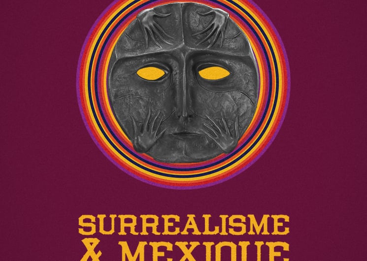 Exposition « Surréalisme et Mexique – Miroirs magnétiques »