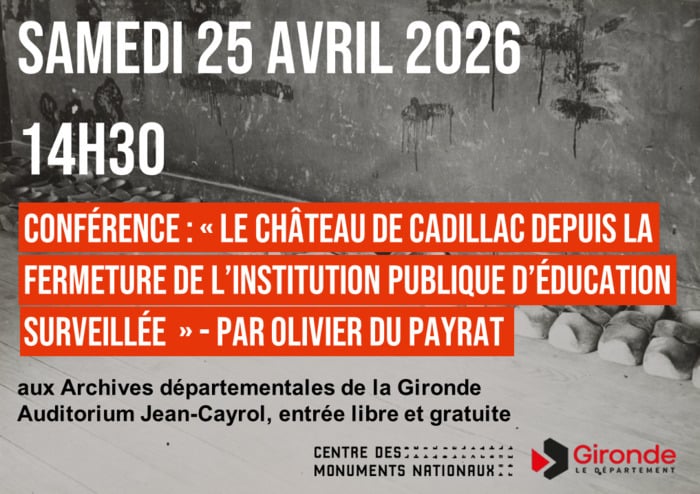 Conférence : « Le château de Cadillac depuis la fermeture de l’institution publique d’éducation surveillée »