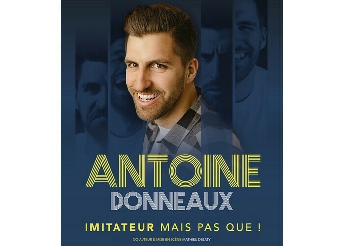 Antoine Donneaux - Imitateur mais pas que !