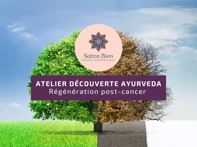Atelier découverte - Régénération Post-Cancer selon l'Ayurveda