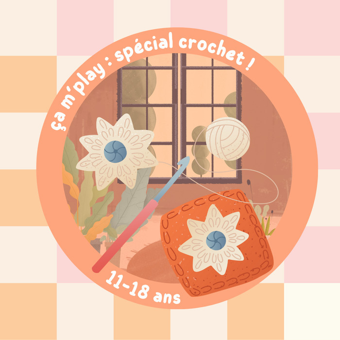 Ça m'play : Atelier crochet