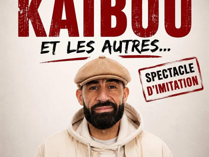 Spectacle - Djamel Kaibou - Et les autres…