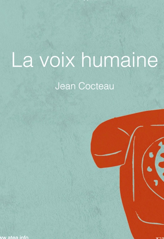 La voix humaine, pièce en un acte de Jean COCTEAU-Châteaux en fête